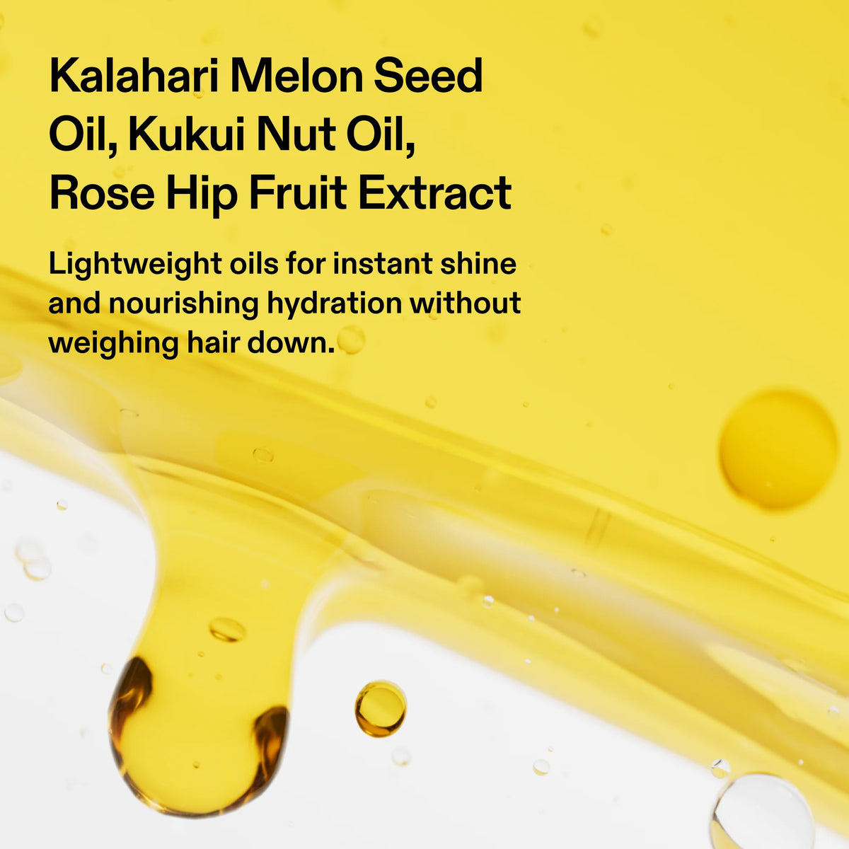 Text about Kalahari Melon Seed Oil, Kukui Nut Oil, and Rose Hip Fruit Extract with a yellow background and oil droplets.
