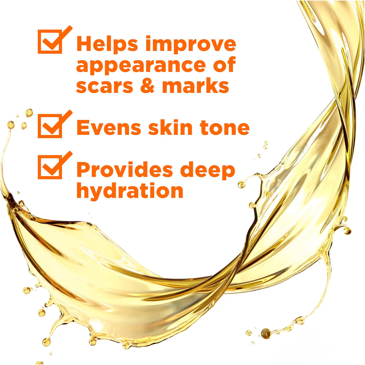 Promotional graphic with orange text listing benefits: 'Helps improve appearance of scars & marks,' 'Evens skin tone,' and 'Provides deep hydration,' over a flowing golden liquid splash on a white background.