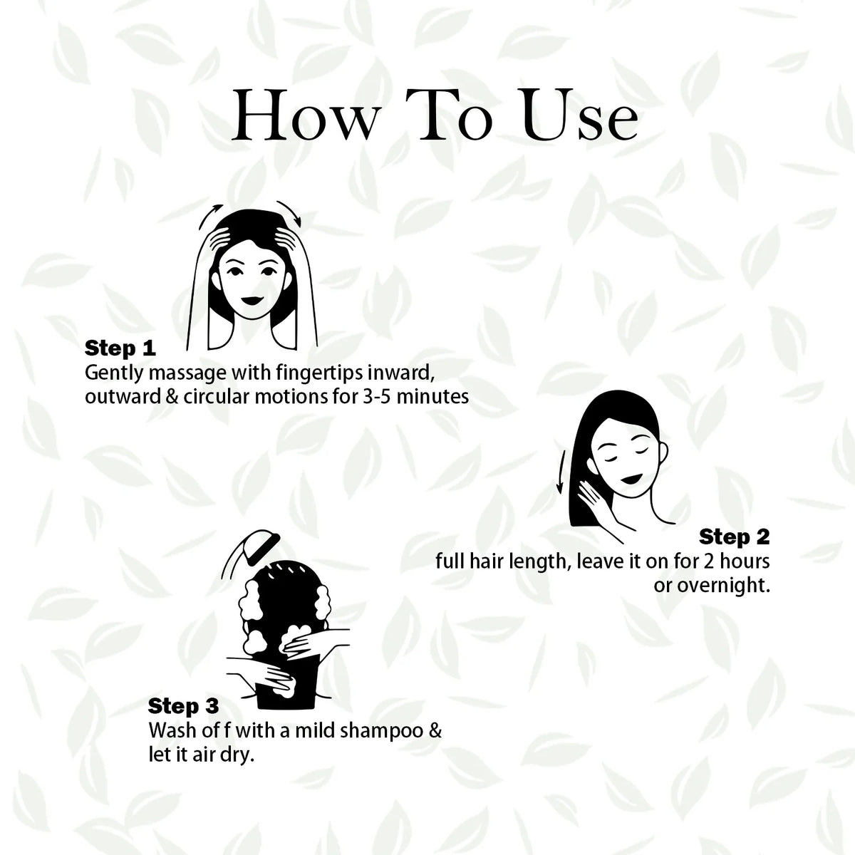 Instructional graphic titled 'How To Use' with three illustrated steps for using a hair oil, including gentle massage, leaving it on for 2 hours or overnight, and washing with shampoo. The background is white with a light gray leaf pattern.